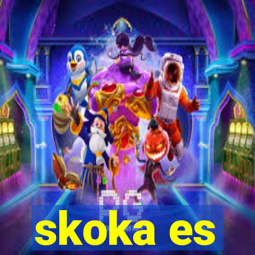 skoka es